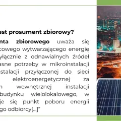 Kim jest prosument zbiorowy? To odbiorca wytwarzający energię z OZE na własne potrzeby w mikroinstalacji, podłączonej do sieci.