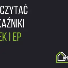Jak czytać wskaźniki charakterystyka cieplna budynku: EU, EK i EP. Logo Optienergo.