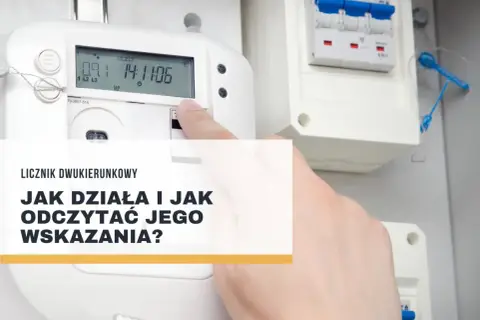 Dłoń wskazuje na licznik dwukierunkowy, pokazując jego odczyty. Dowiedz się, jak działa i jak odczytać wskazania licznika dwukierunkowego.