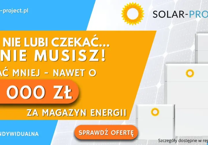 Dofinansowanie do fotowoltaiki: oszczędź nawet 18 000 zł na magazynie energii. Sprawdź ofertę Solar-Project!