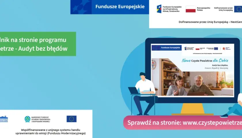 Nowy poradnik "Czyste Powietrze - Audyt bez błędów" ułatwia uzyskanie dofinansowania. Sprawdź na www.czystepowietrze.gov.pl.