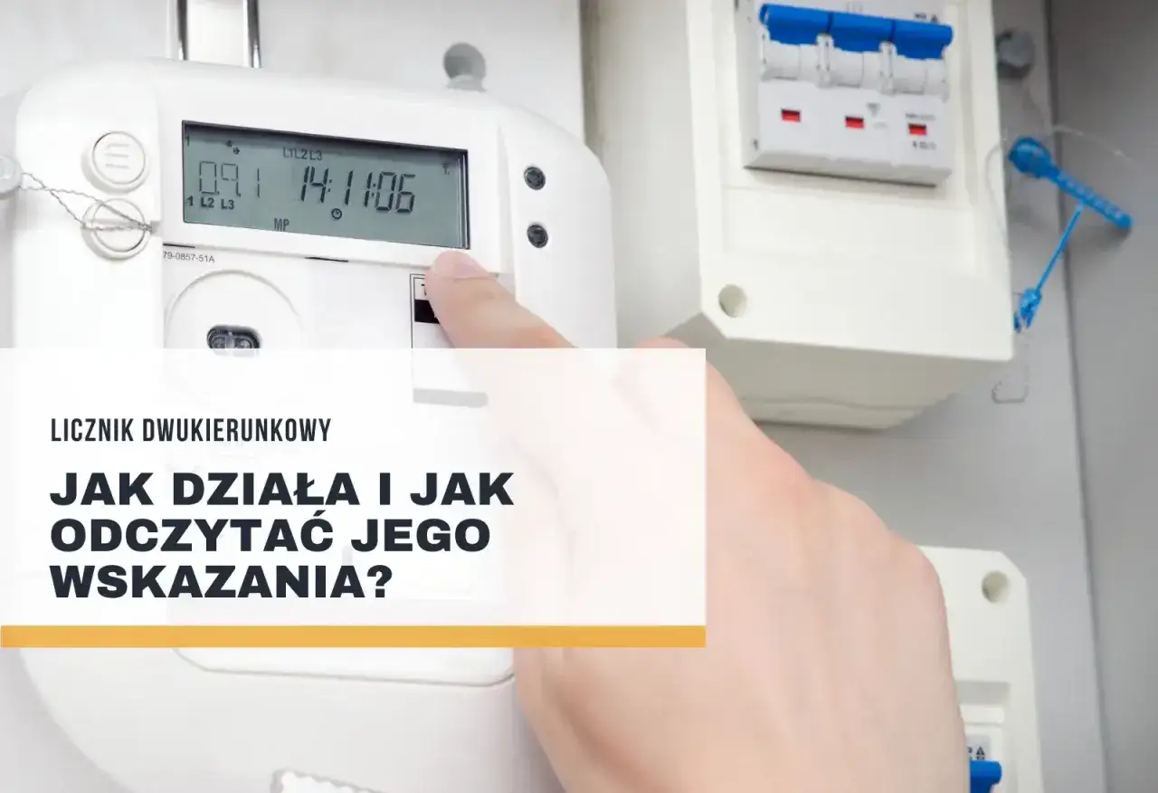 Dłoń wskazuje na licznik dwukierunkowy, pokazując jego odczyty. Dowiedz się, jak działa i jak odczytać wskazania licznika dwukierunkowego.